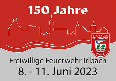 150 Jahre Freiwillige Feuerwehr Irlbach 8. - 11. Juni 2023